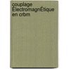 Couplage ÉlectromagnÉtique En Crbm door Wilfrid Quenum