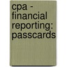 Cpa - Financial Reporting: Passcards by Bpp Learning Media