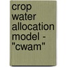 Crop Water Allocation Model - "cwam" door Sajid Mahmood