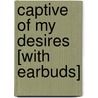 Captive of My Desires [With Earbuds] by Johanna Lindsey