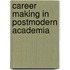 Career Making in Postmodern Academia