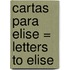 Cartas Para Elise = Letters to Elise