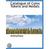 Catalogue of Coins Tokens and Medals door Onbekend