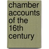 Chamber Accounts Of The 16Th Century door Corporation Of London Records Office