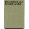 Chancengleich Und Familienfreundlich door Manuela Maschke