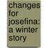 Changes For Josefina: A Winter Story