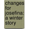 Changes For Josefina: A Winter Story door Valerie Tripp