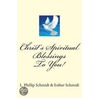 Christ's Spiritual Blessings to You! door L. Phillip Schmidt