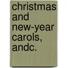 Christmas and New-Year Carols, andc. by Owen Cole