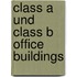 Class A und Class B Office Buildings