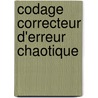 Codage correcteur d'erreur chaotique by NaïM. Khodor