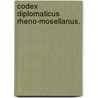 Codex Diplomaticus Rheno-Mosellanus. by Wilhelm Arnold Günther