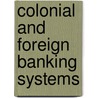 Colonial and Foreign Banking Systems door Keith Le Cheminant