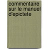 Commentaire Sur Le Manuel D'epictete by Simplicius