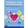 Compassion, Caring and Communication by Jacqui Baughan