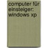 Computer Für Einsteiger: Windows Xp