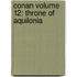 Conan Volume 12: Throne of Aquilonia