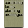 Conflicting Family Planning Messages door Rebecca Christine Lako B.