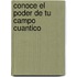 Conoce El Poder de Tu Campo Cuantico