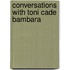 Conversations with Toni Cade Bambara