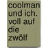 Coolman und ich. Voll auf die Zwölf