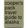 Cooper's Pack Travel Guide To Alaska door Martin Mccann