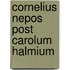 Cornelius Nepos post Carolum Halmium