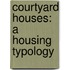 Courtyard Houses: A Housing Typology