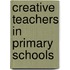 Creative Teachers In Primary Schools