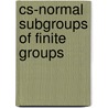 Cs-Normal Subgroups Of Finite Groups door Mohammad Tashtoush
