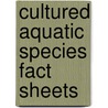 Cultured Aquatic Species Fact Sheets door Food and Agriculture Organization