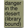 Danger in the Desert (Library Bound) by Timothy J. Bradley