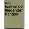 Das Festival der fliegenden Händler door Ingeburg Pia Leitloff