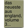 Das Neueste Aus England, Volume 3... door Adam Heinrich Dietrich Von Bülow
