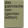 Das Patricische Rom (German Edition) door Hermann Genz