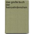 Das große Buch der Heinzelmännchen