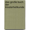 Das große Buch der Klosterheilkunde door Johannes Gottfried Mayer