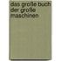 Das große Buch der große Maschinen