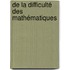 De la difficulté des mathématiques