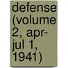 Defense (Volume 2, Apr- Jul 1, 1941) door United States National Commission