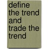 Define the Trend and Trade the Trend by Arthur B. Hill