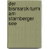Der Bismarck-Turm Am Starnberger See