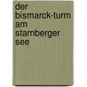 Der Bismarck-Turm Am Starnberger See door Markus Wagner