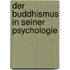 Der Buddhismus in Seiner Psychologie