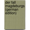 Der Fall Magdeburgs (German Edition) door Lampert Friedrich