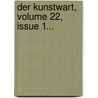 Der Kunstwart, Volume 22, Issue 1... door Onbekend