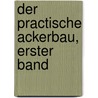 Der Practische Ackerbau, erster Band by R.W. Dickson