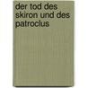 Der Tod des Skiron und des Patroclus door Theodor Sigismund Panofka