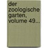 Der Zoologische Garten, Volume 49...