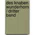 Des Knaben Wunderhorn / Dritter Band